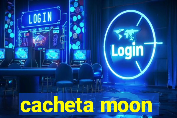 cacheta moon